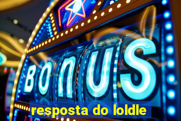 resposta do loldle